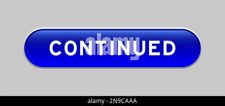 Blue color capsule shape button with word continued on gray background Stock Vector