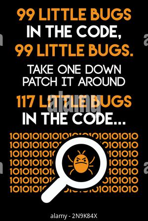 Computer Coder - 99 little bugs in the code 99 little bugs - Funny Programmer saying t-shirt design. Stock Vector
