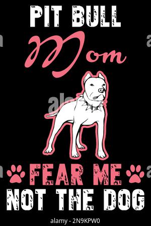 Pitbull mom fear me not the dog. Stock Vector