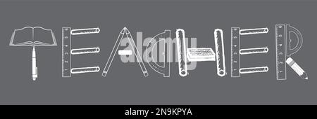 Teacher lettering with book, pen, ruler, chalk, protractor, duster, pencil items Stock Vector