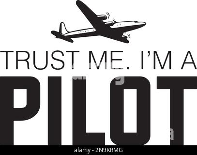 Trust Me I'm A Pilot. Stock Vector
