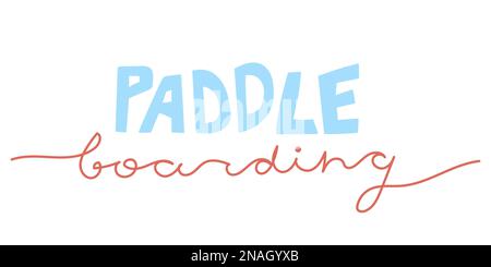 Minimalistic clean modern emblem Paddle boarding with caps lock and hand writing words. Stock Vector