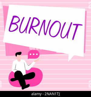 Text showing inspiration Burnout. Business concept Feeling of physical and emotional exhaustion Chronic fatigue Stock Photo
