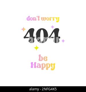 404 page not found and Be happy text in groovy style isolated on white background Stock Vector