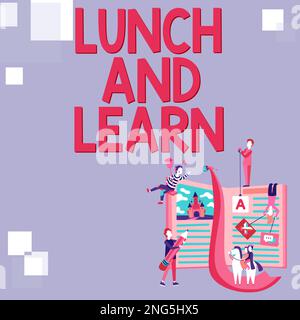 Sign displaying Lunch And Learn. Internet Concept Have meal and study motivation for education learning eating Stock Photo