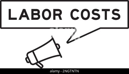 Megaphone icon with speech bubble in word labor costs on white background Stock Vector