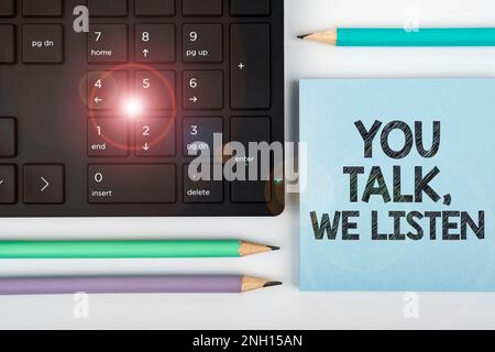 Sign displaying You Talk, We Listen, Conceptual photo Two Way Communication Motivational Conversation Stock Photo