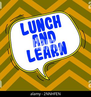 Sign displaying Lunch And Learn. Internet Concept Have meal and study motivation for education learning eating Stock Photo