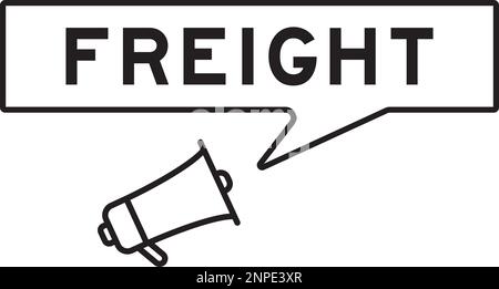Megaphone icon with speech bubble in word freight on white background Stock Vector