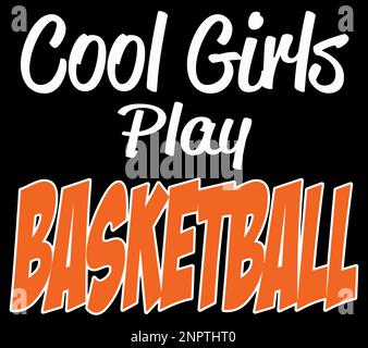 Cool Girls Play Basketball. Basketball t-shirt design for girls. Stock Vector