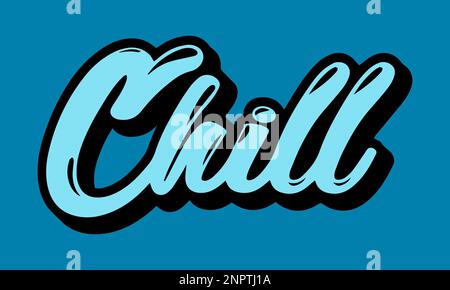 Just chill out - hand drawn lettering type design Vector Image