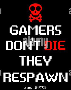 Gamers Don't Die They Respawn. Video games related t-shirt design. Stock Vector