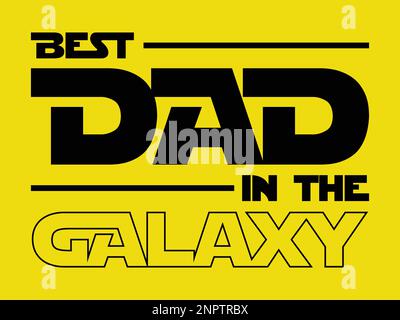 Best dad in the galaxy. Fathers day design Stock Vector