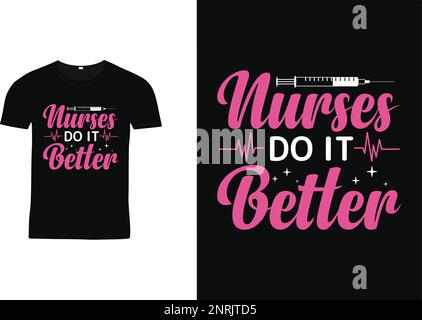 Nurse Do it better Typography tshirt Stock Vector
