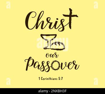 Christ our Passover lettering with bread and cup. Easter Sunday concept with 1 Corinthians 5:7 quote for t-shirt, web banner or holiday flyer. Vector Stock Vector