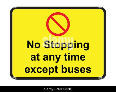 Bus Stop Sign - No Stopping at any time except buses - Road Sign - Traffic sign Stock Vector