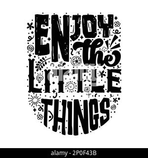 Enjoy the little things. Motivation and inspiration hand-lettering quote, home decor sign, poster design Stock Vector