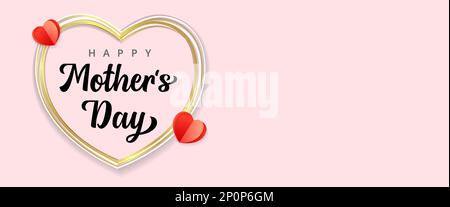 Happy Mothers Day lettering, banner with golden heart frame. Mother's day poster design with blank area for your wishes. Best Mom ever, vector card Stock Vector