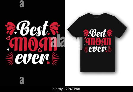 Best mom ever typography mom gift t-shirt design Stock Vector