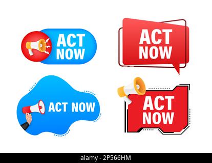 Megaphone label set with text Act now. Megaphone in hand promotion banner. Marketing and advertising Stock Vector
