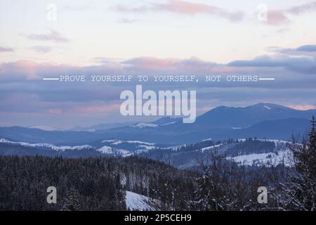 Prove Yourself To Yourself, Not Others. Motivational quote saying that person is already valuable and doesn't need to be validated by the rest of the Stock Photo