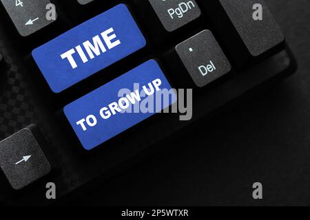 Conceptual display Time To Grow Up. Conceptual photo knowing that you are mature person have responsibility Stock Photo