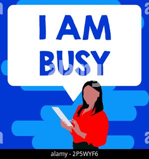 Sign Displaying Too Busy. Concept Meaning No Time To Relax No Idle Time for  Have so Much Work or Things To Do Man Stock Illustration - Illustration of  work, active: 249217317