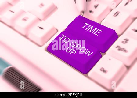 Conceptual display Time To Grow Up. Internet Concept knowing that you are mature person have responsibility Stock Photo