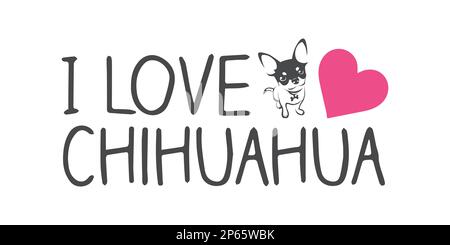 I love Chihuahua design with Chihuahua vector and heart shape. Stock Vector