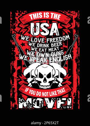 This is the USA. We love freedom, we drink beer, we eat meat, we own guns, we speak English, if you do not like that, MOVE! Stock Vector