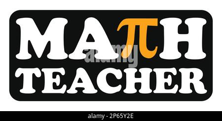 Math Teacher design with Pi sign - Mathematics teacher Stock Vector