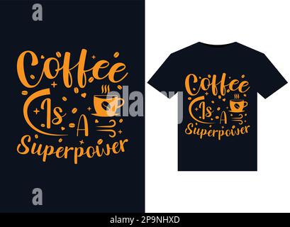 Coffee Is A Superpower illustrations for print-ready T-Shirts design Stock Vector