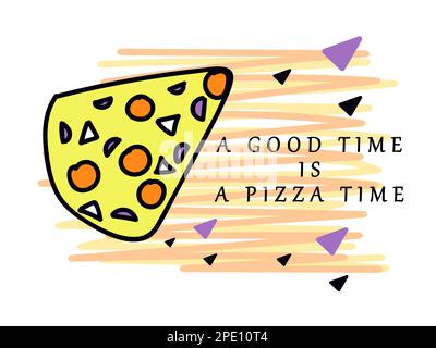 A piece of pizza and accompanying text, colorful illustration Stock Vector