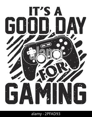 It's a good day for gaming  t-shirt design on white background Stock Vector