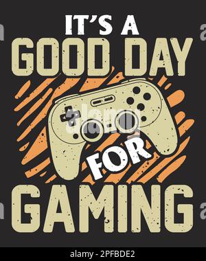It's a good day for gaming  t-shirt design with gamepad vintage illustration Stock Vector