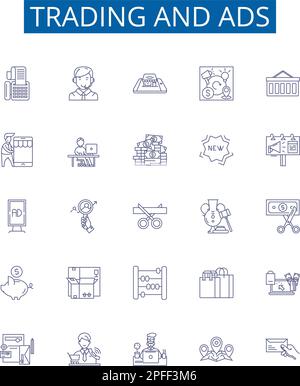 Trading and ads line icons signs set. Design collection of Trade, Ads, Marketing, Advertisements, Deals, Bargains, Selling, Buying outline concept Stock Vector