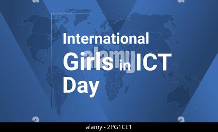 International Girls in ICT Day holiday card. Poster with earth map, blue gradient lines background, white text. Flat style design banner. Vector illus Stock Vector