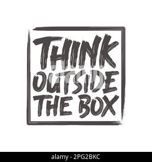 Think Outside the Box, Motivational Typography Quote Design for T-Shirt, Mug, Poster or Other Merchandise. Stock Vector