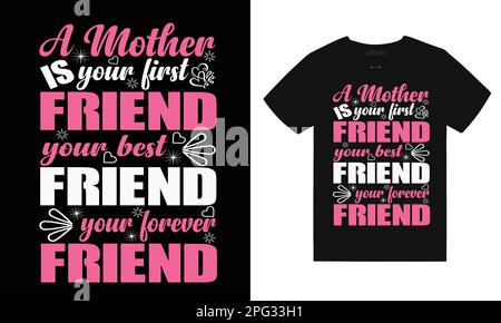 A mother is your first friend your best friend your forever friend Stock Vector