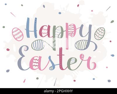 Happy Easter modern brush ink calligraphy. Handwritten lettering with dots, lines, zigzags, like decorated Easter eggs. Multicolored drops of paint fl Stock Vector