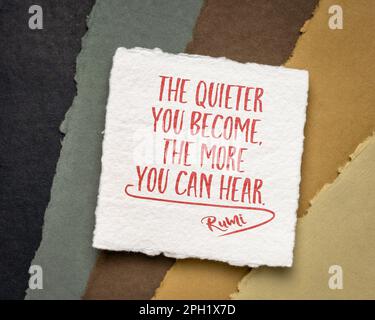 The quieter you become, the more you can hear. Inspirational quote from Rumi, 13th-century Persian poet. Stock Photo