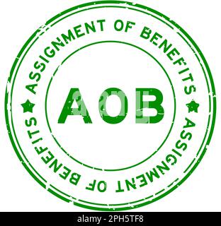 Grunge green AOB Assignment of benefits word round rubber seal stamp on white background Stock Vector