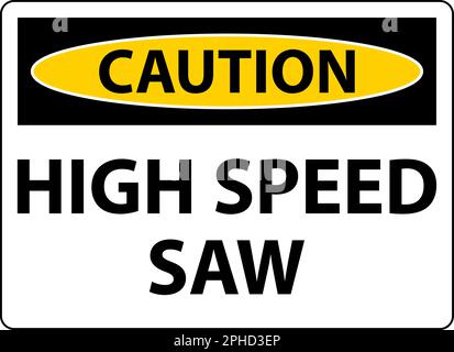 Caution Sign High Speed Saw On White Background Stock Vector