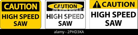 Caution Sign High Speed Saw On White Background Stock Vector
