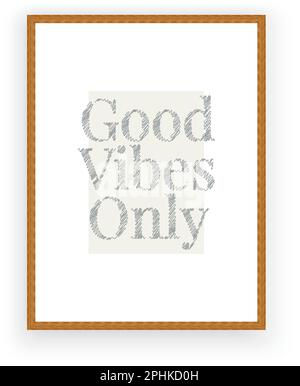 Good Vibes Only, vector. Minimalist poster design in wooden frame. Scandinavian art design. Wording, lettering Stock Vector