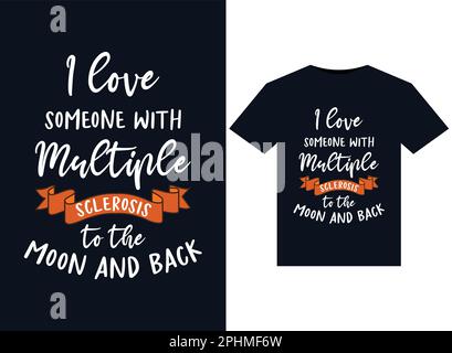 I love someone with Multiple sclerosis to the moon and back illustrations for print-ready T-Shirts design Stock Vector