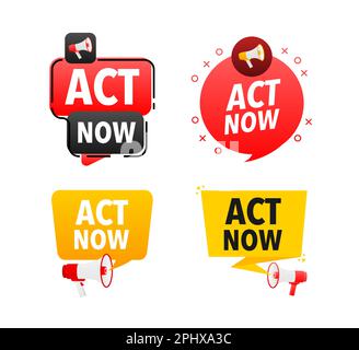 Megaphone label set with text Act now. Act now announcement banner Stock Vector