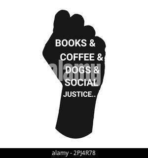 Black silhouette of human hand with Books & Coffee & Dogs & Social Justice text on a white background. Vector illustration Stock Vector