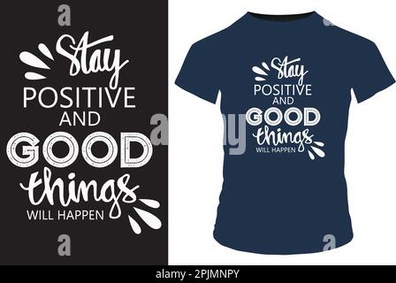 Stay positive and good things will happen. Inspirational motivational quote. Good positive quotes. Vector illustration Stock Vector