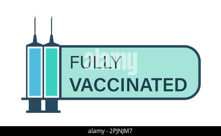 Badge for fully vaccinated person. Vaccination badge, vaccine sticker. Vaccinated by two doses. Two syringes with covid 19 vaccines. Vector illustrati Stock Vector